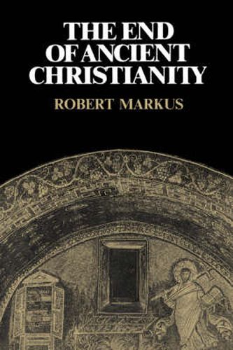 Cover image for The End of Ancient Christianity