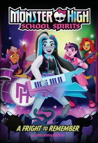 Cover image for A Fright to Remember (Monster High School Spirits #1)
