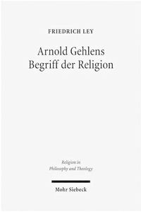 Cover image for Arnold Gehlens Begriff der Religion: Ritual - Institution - Subjektivitat