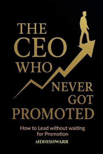 Cover image for The CEO Who Never Got Promoted
