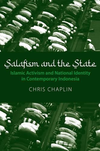 Cover image for Salafism and the State: Islamic Activism and National Identity in Contemporary Indonesia