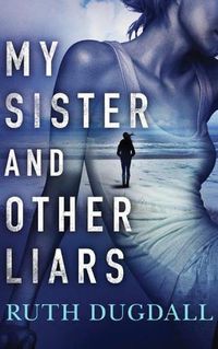 Cover image for My Sister and Other Liars