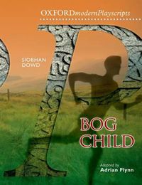 Cover image for Oxford Playscripts: Bog Child