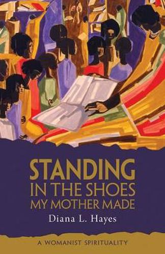 Cover image for Standing in the Shoes My Mother Made: A Womanist Theology