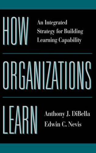 Cover image for How Organisations Learn: An Integrated Strategy for Building Learning Capability