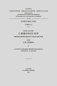 Cover image for Incerti Auctoris Chronicon Pseudo-Dionysianum Vulgo Dictum, II: (Syr. III, 2), T.