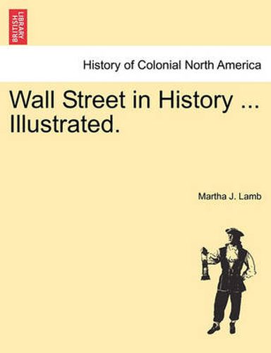 Cover image for Wall Street in History ... Illustrated.