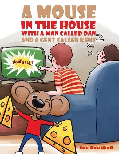 Cover image for A Mouse in the House with a Man Called Dan and a Gent Called Kent