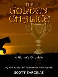 Cover image for The Golden Chalice: A Pilgrim's Chronicle