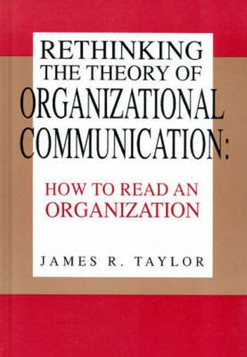 Cover image for Rethinking the Theory of Organizational Communication: How to Read An Organization