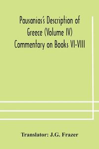 Cover image for Pausanias's Description of Greece (Volume IV) Commentary on Books VI-VIII