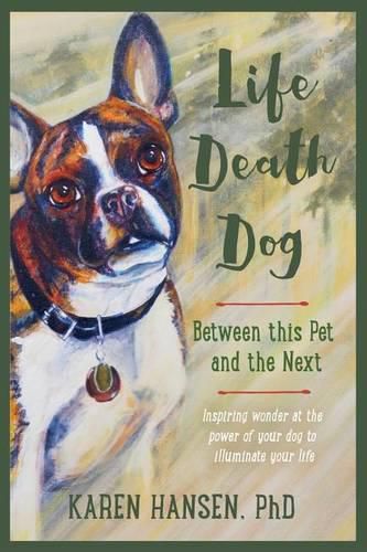 Cover image for Life, Death, Dog: Between This Pet and the Next