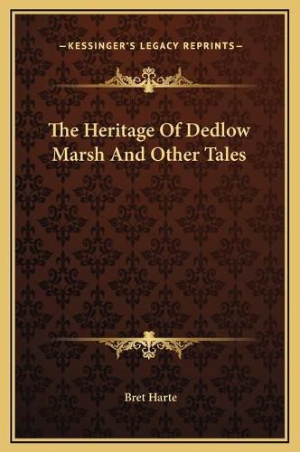 Cover image for The Heritage of Dedlow Marsh and Other Tales