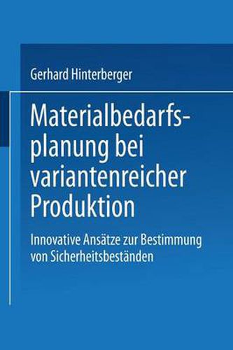 Cover image for Materialbedarfsplanung Bei Variantenreicher Produktion: Innovative Ansatze Zur Bestimmung Von Sicherheitsbestanden