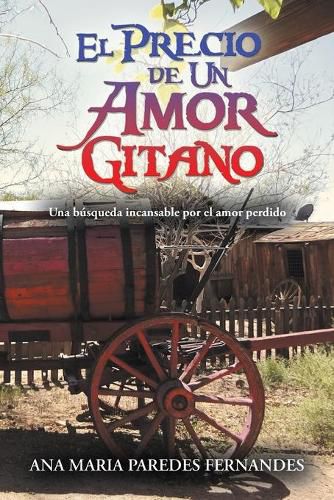 Cover image for El Precio De Un Amor Gitano: Una Busqueda Incansable Por El Amor Perdido