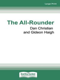 Cover image for The All-Rounder: The inside story of big time cricket