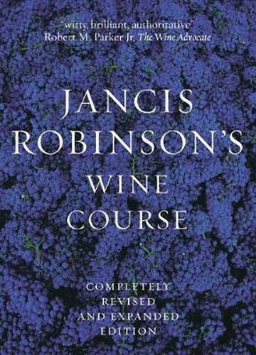 Jancis Robinson's Wine Guide: A Guide to the World of Wine
