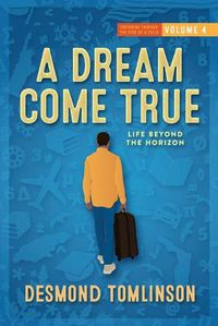 Cover image for A Dream Come True: Life Beyond the Horizon