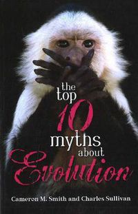 Cover image for The Top 10 Myths about Evolution