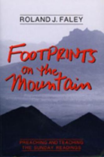 Footprints on the Mountain: Preaching and Teaching the Sunday Readings