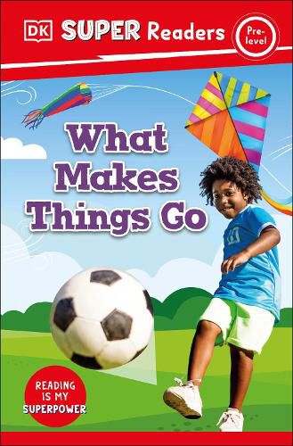 Cover image for DK Super Readers Pre-Level: What Makes Things Go?