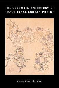 Cover image for The Columbia Anthology of Traditional Korean Poetry