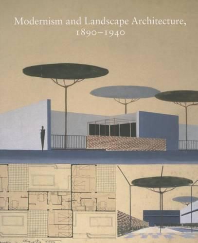 Cover image for Modernism and Landscape Architecture, 1890-1940