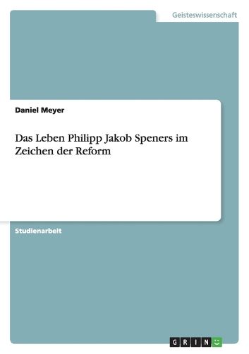 Cover image for Das Leben Philipp Jakob Speners Im Zeichen Der Reform