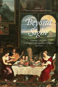 Cover image for Beyond Sight: Engaging the Senses in Iberian Literatures and Cultures, 1200-1750