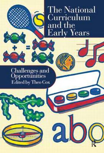 Cover image for The National Curriculum and the Early Years: Challenges and Opportunities