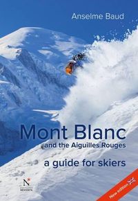 Cover image for Mont Blanc and the Aiguilles Rouges: A Guide for Skiers