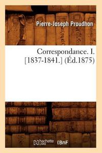 Cover image for Correspondance. I. [1837-1841.] (Ed.1875)