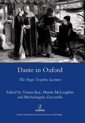 Cover image for Dante in Oxford: The Paget Toynbee Lectures