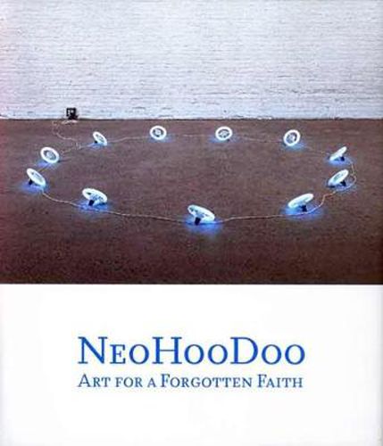 NeoHooDoo: Art for a Forgotten Faith