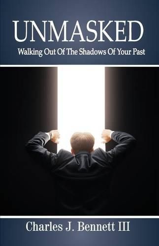 Cover image for Unmasked: Walking Out of the Shadows of Your Past