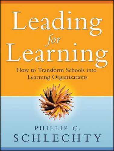 Cover image for Leading for Learning: How to Transform Schools into Learning Organizations