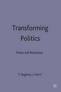 Cover image for Transforming Politics: Power and Resistance