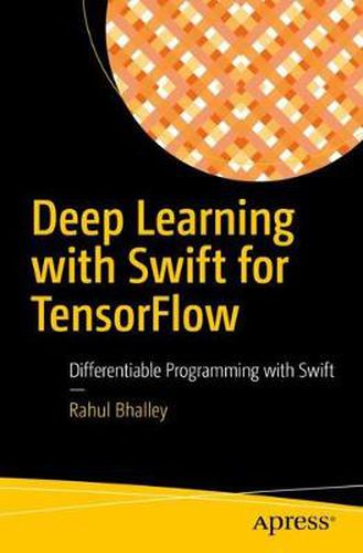 Cover image for Deep Learning with Swift for TensorFlow: Differentiable Programming with Swift