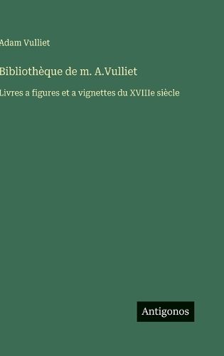 Cover image for Bibliotheque de m. A.Vulliet