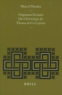 Cover image for Organum Deitatis: Die Christologie des Thomas de Vio Cajetan