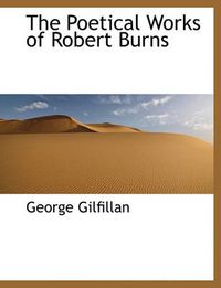 Cover image for The Poetical Works of Robert Burns