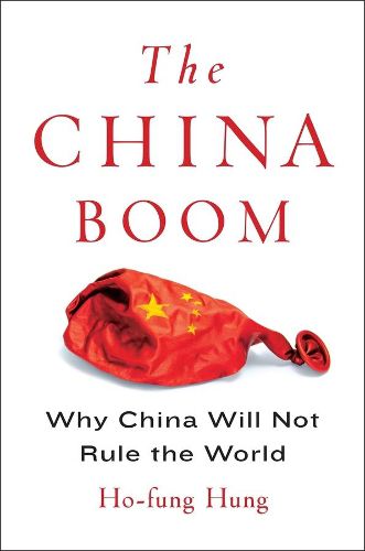 Cover image for The China Boom: Why China Will Not Rule the World