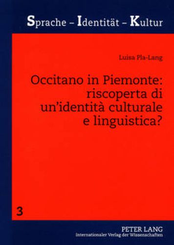 Cover image for Occitano in Piemonte: riscoperta di un'identita culturale e linguistica?; Uno studio sociolinguistico sulla minoranza occitana piemontese