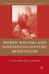 Cover image for Women Writers and Nineteenth-Century Medievalism