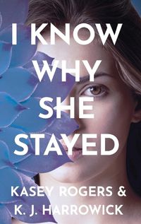 Cover image for I Know Why She Stayed