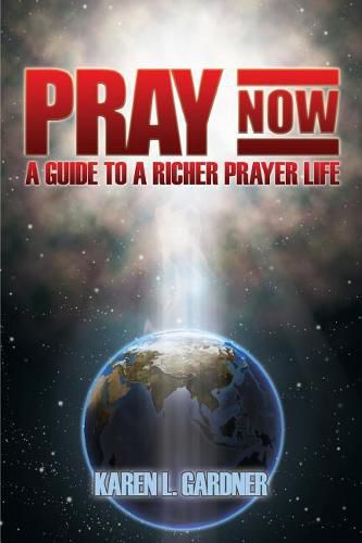 Cover image for Pray Now: A Guide to a Richer Prayer Life