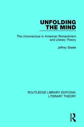 Cover image for Unfolding the Mind: The Unconscious in American Romanticism and Literary Theory