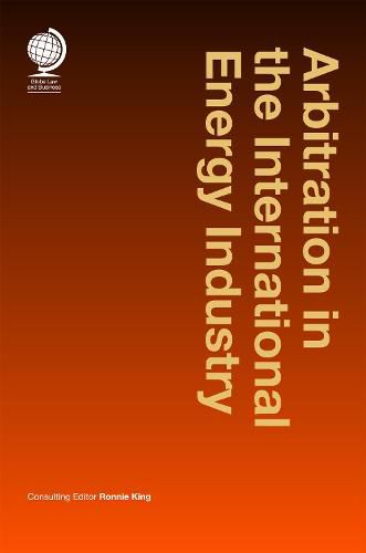 Cover image for Arbitration in the International Energy Industry