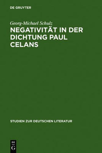 Negativitat in Der Dichtung Paul Celans
