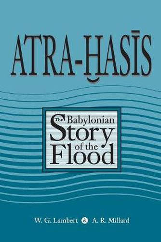 Cover image for Atra-Hasis: The Babylonian Story of the Flood, with the Sumerian Flood Story